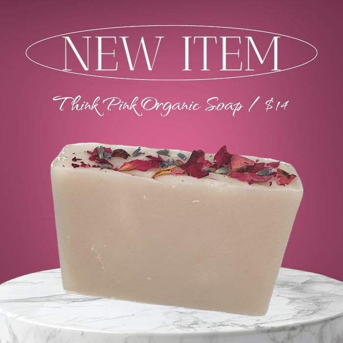 New items - Think Pink Organic Soap unwrapped with dried flowers on top and $14 price per bars